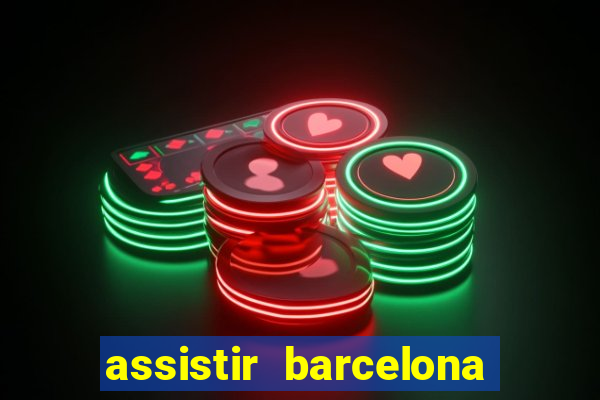 assistir barcelona x real madrid ao vivo futemax